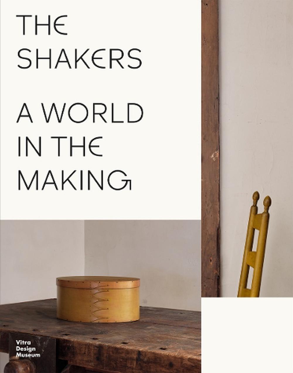 The Shakers: A World in the Making, 9783945852668