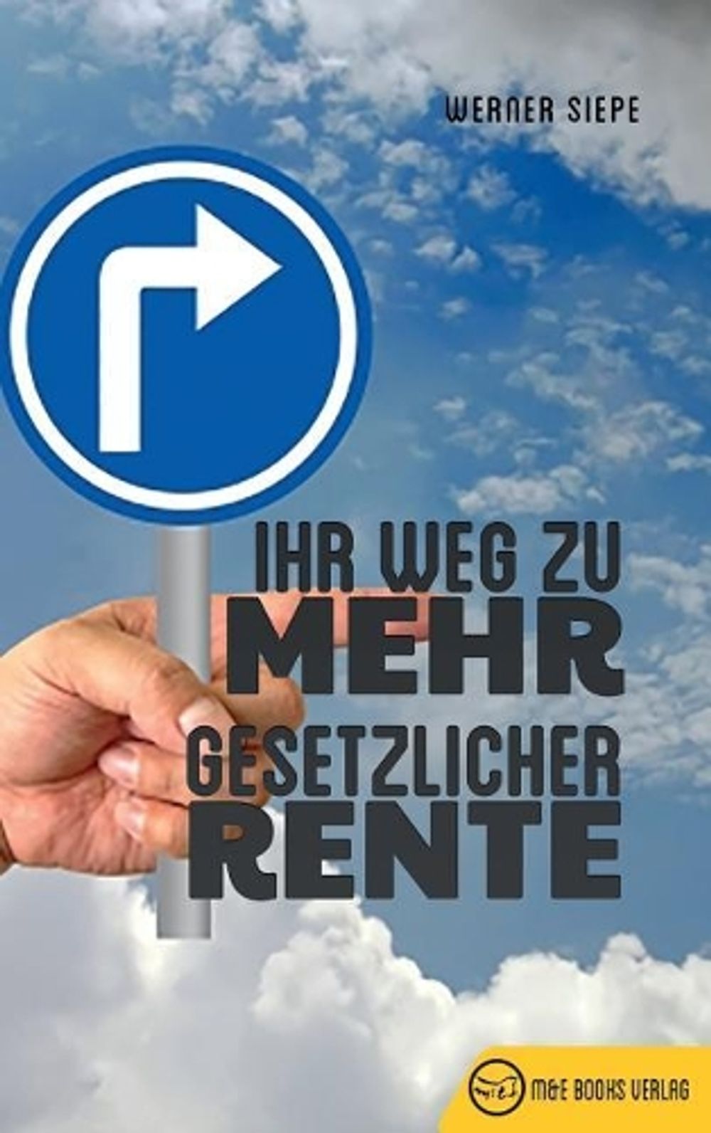 Ihr Weg zu mehr gesetzlicher Rente by Werner Siepe - ISBN: 9783947201112