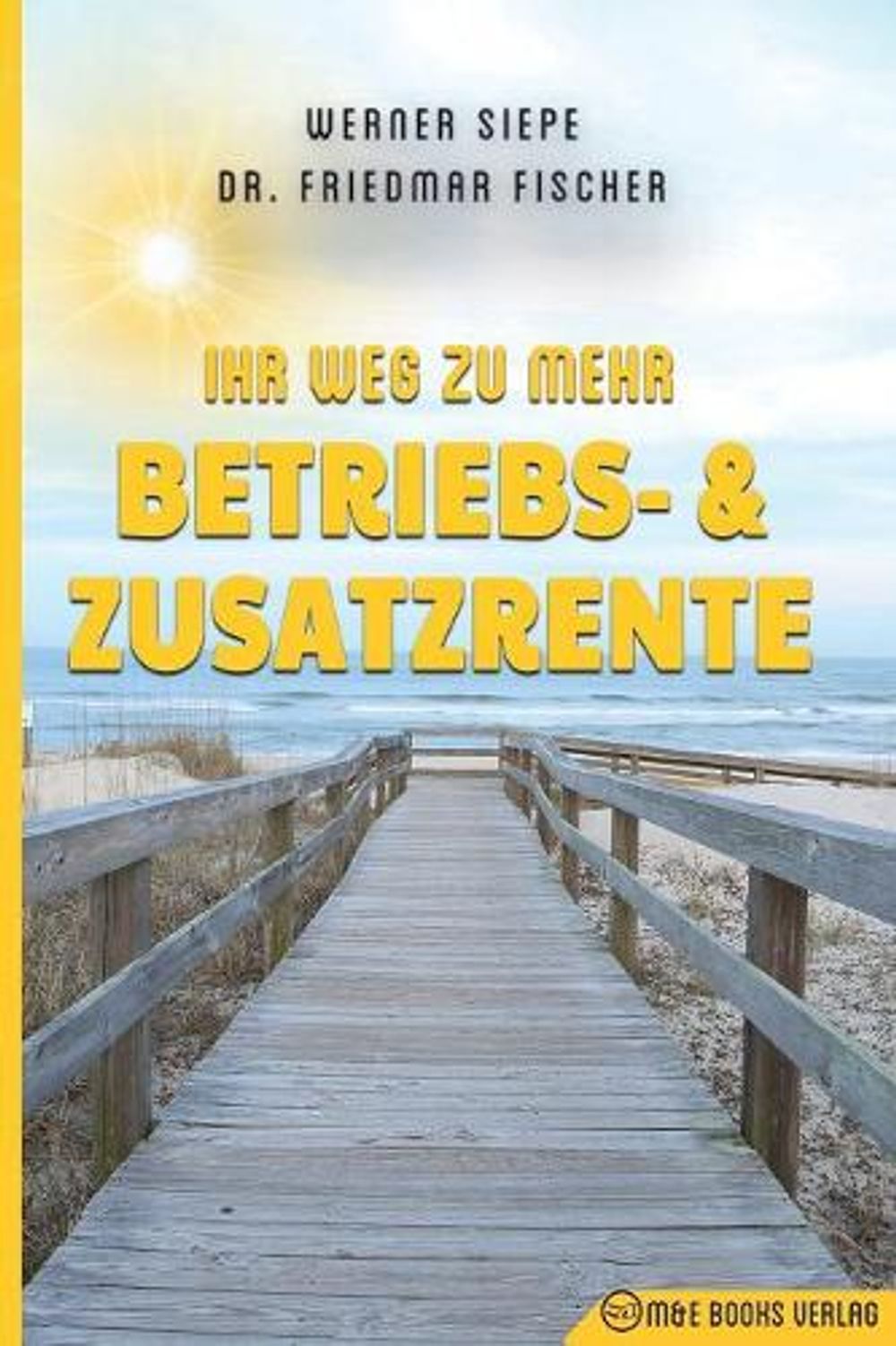 Ihr Weg zu mehr Betriebs- und Zusatzrente by Werner Siepe - ISBN: 9783947201174