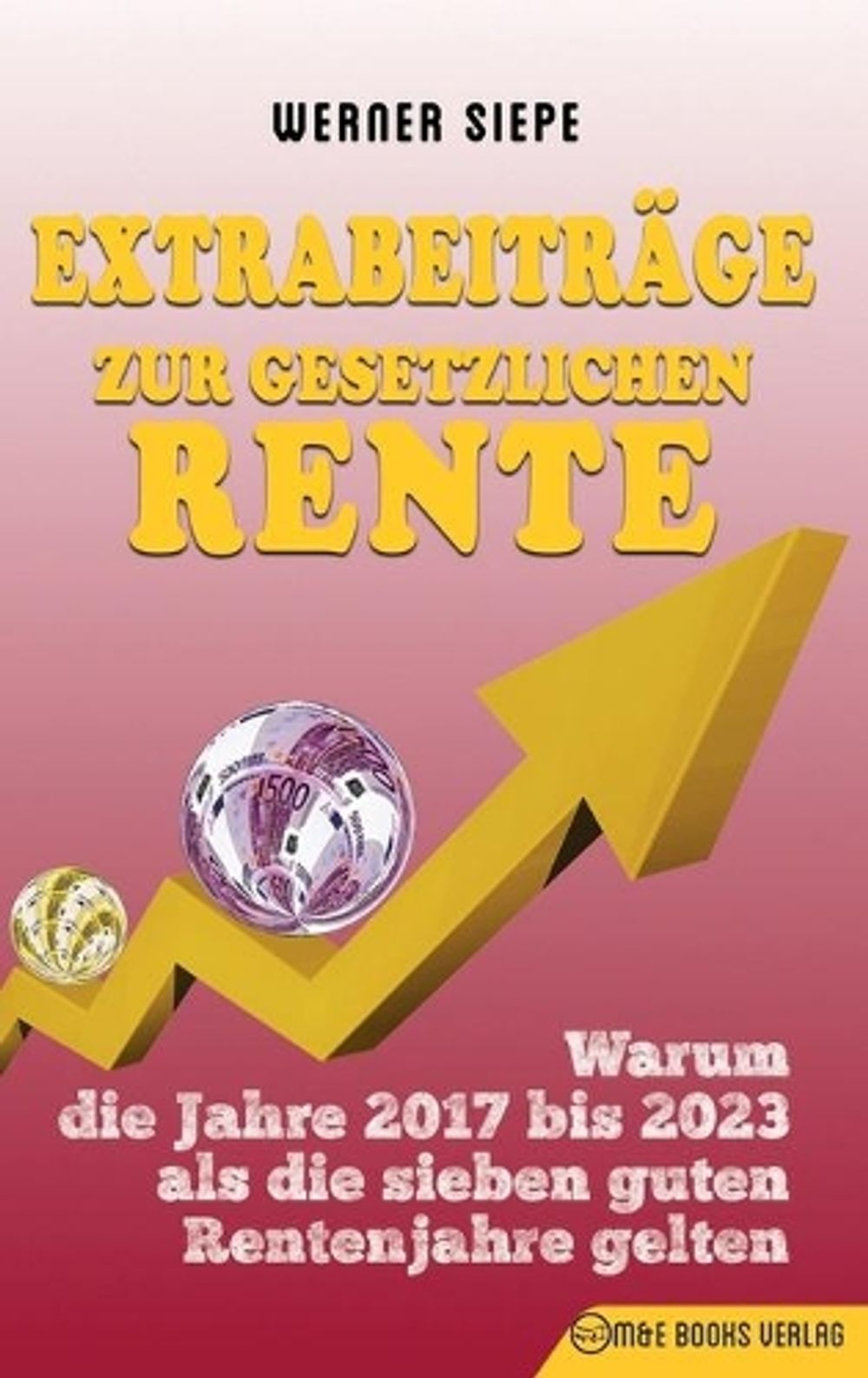 Extrabeiträge zur gesetzlichen Rente by Werner Siepe - ISBN: 9783947201280