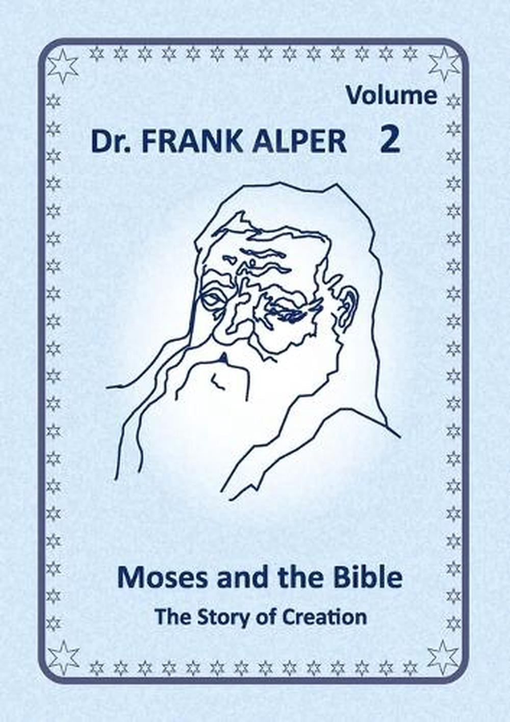 Moses and the Bible, Volume 2 by Dr Frank Alper - ISBN: 9783952493090
