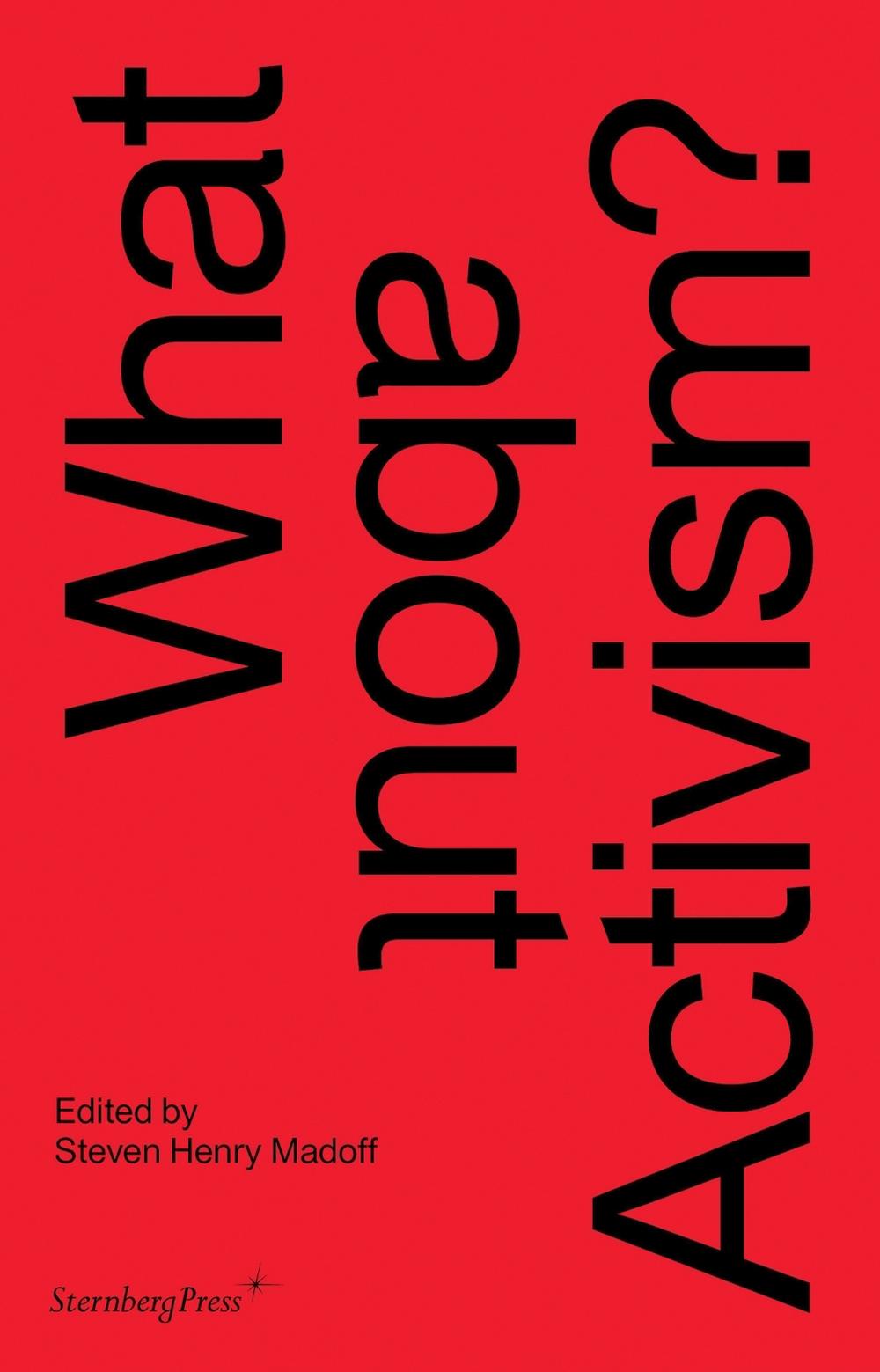 What about Activism? by Steven Henry Madoff - ISBN: 9783956794728