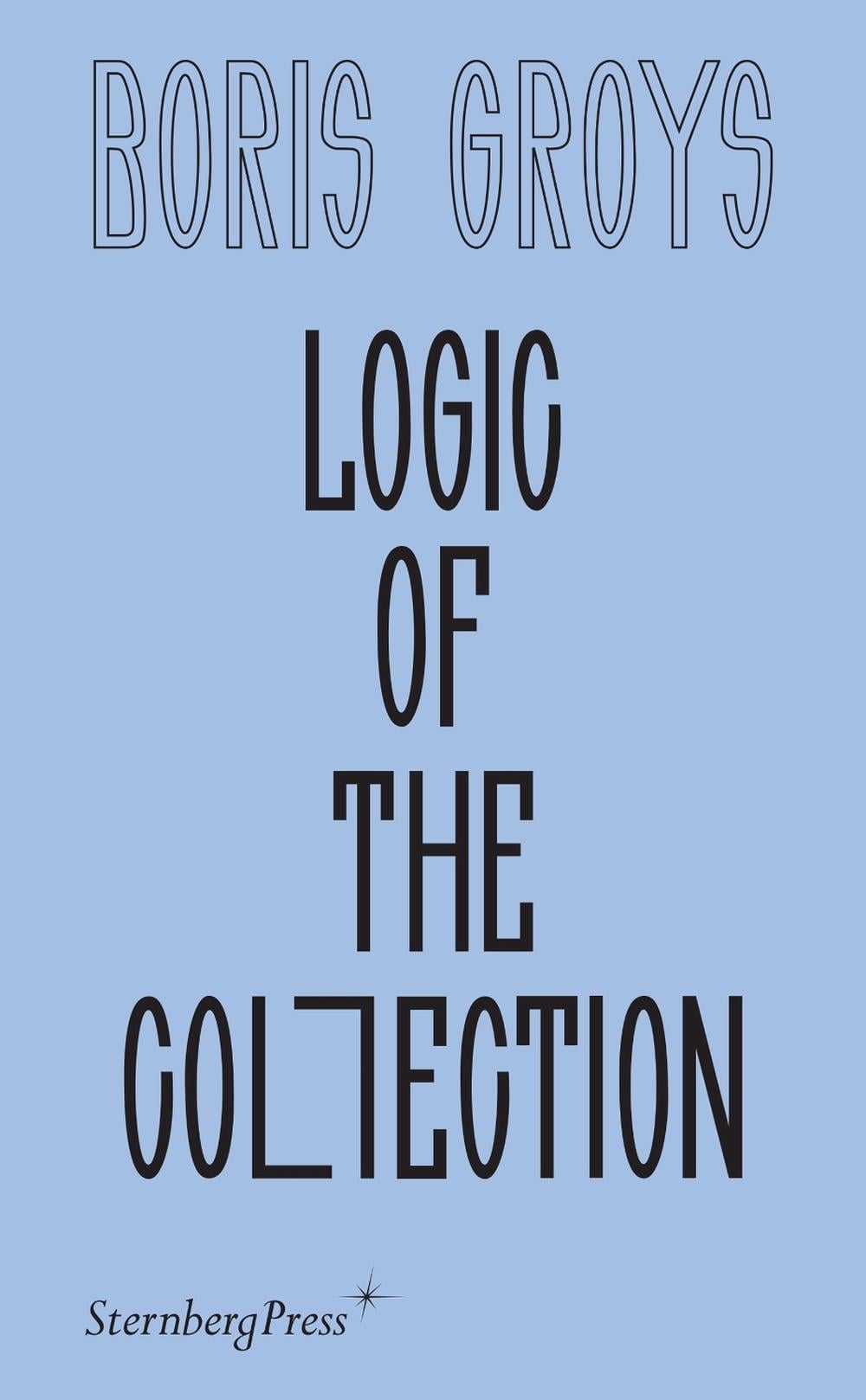 Logic of the Collection by Boris Groys - ISBN: 9783956795268