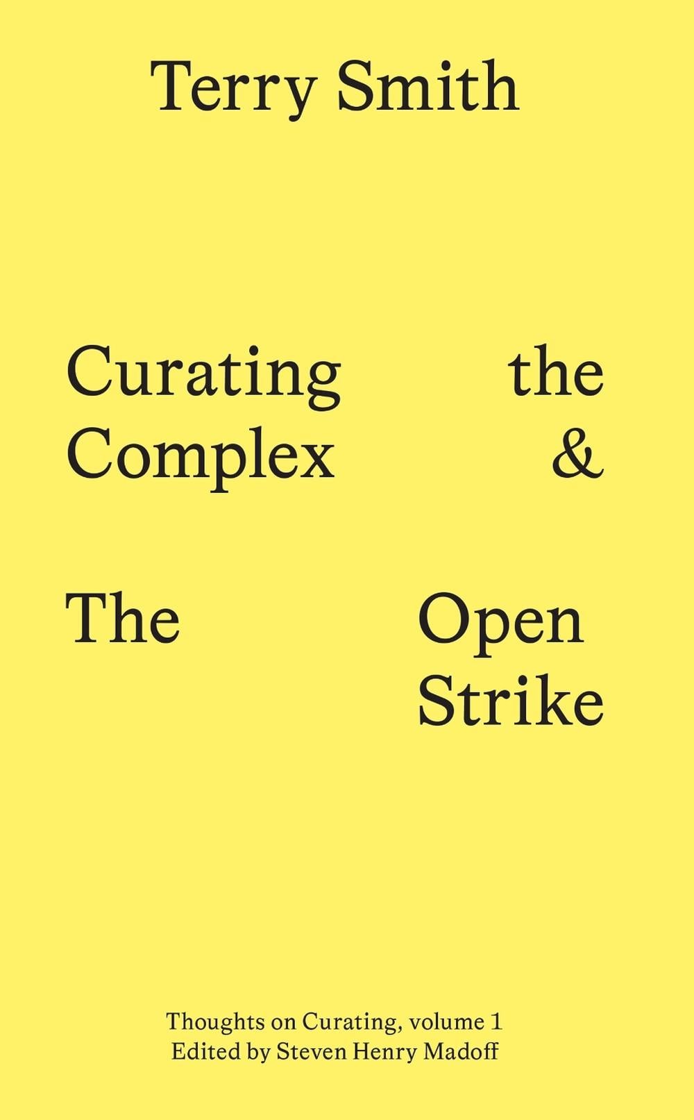 Curating the Complex and the Open Strike by Terry Smith - ISBN: 9783956795312