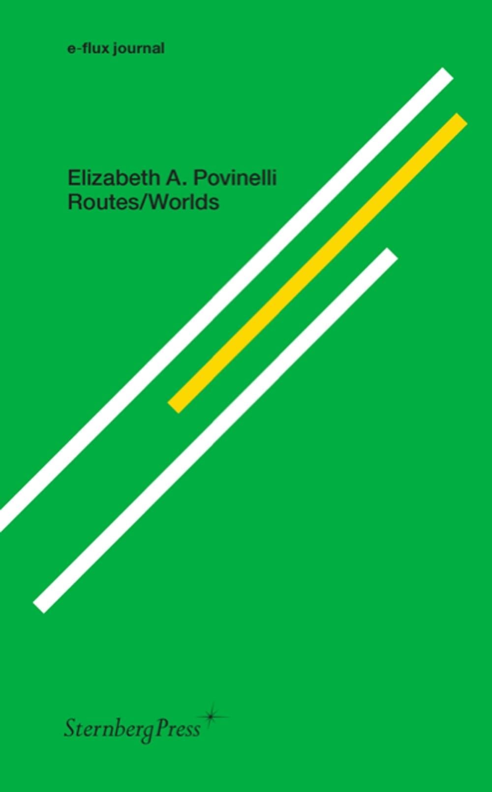 Routes/Worlds by Elizabeth A. Povinelli - ISBN: 9783956795664