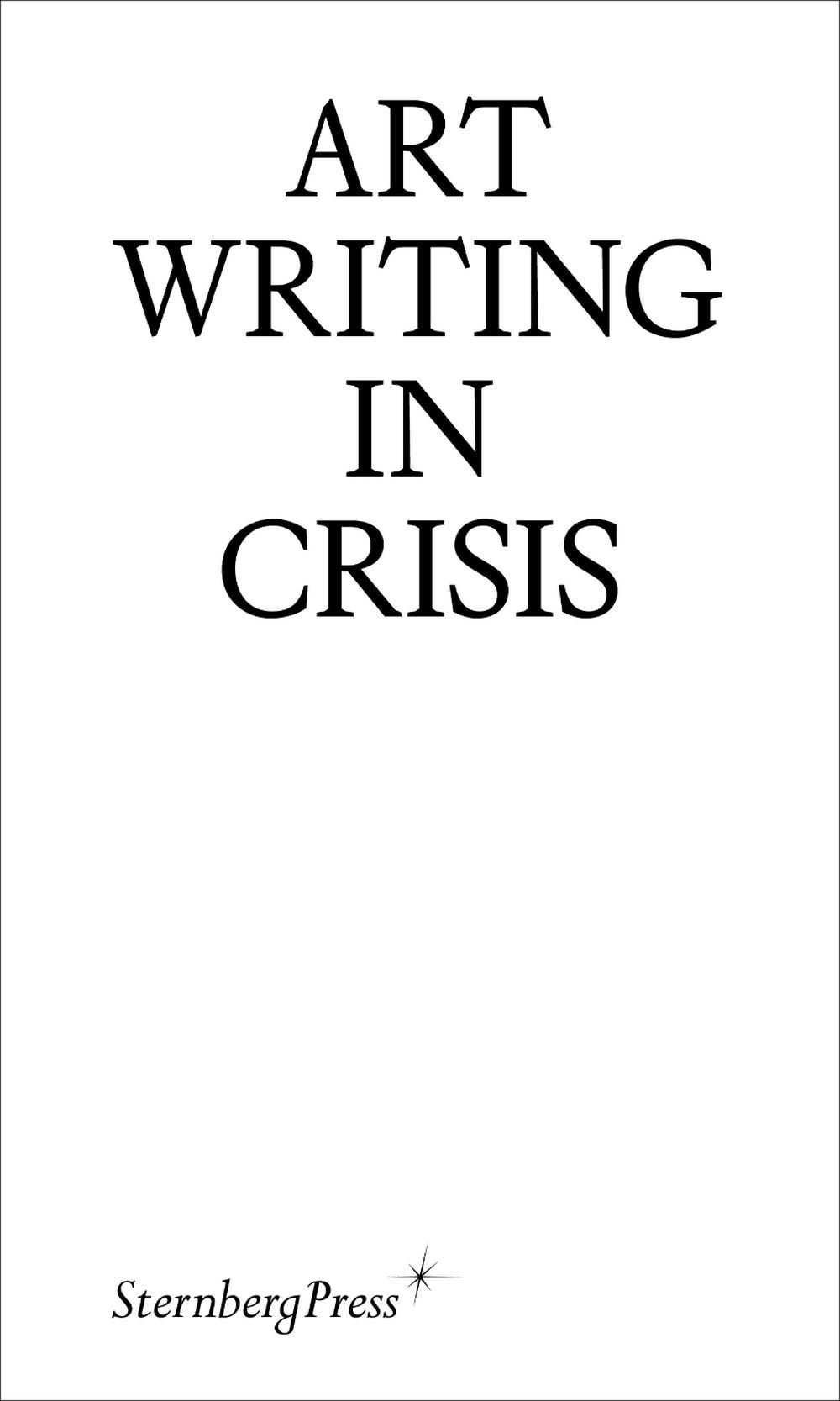 Art Writing in Crisis by Brad Haylock - ISBN: 9783956795855