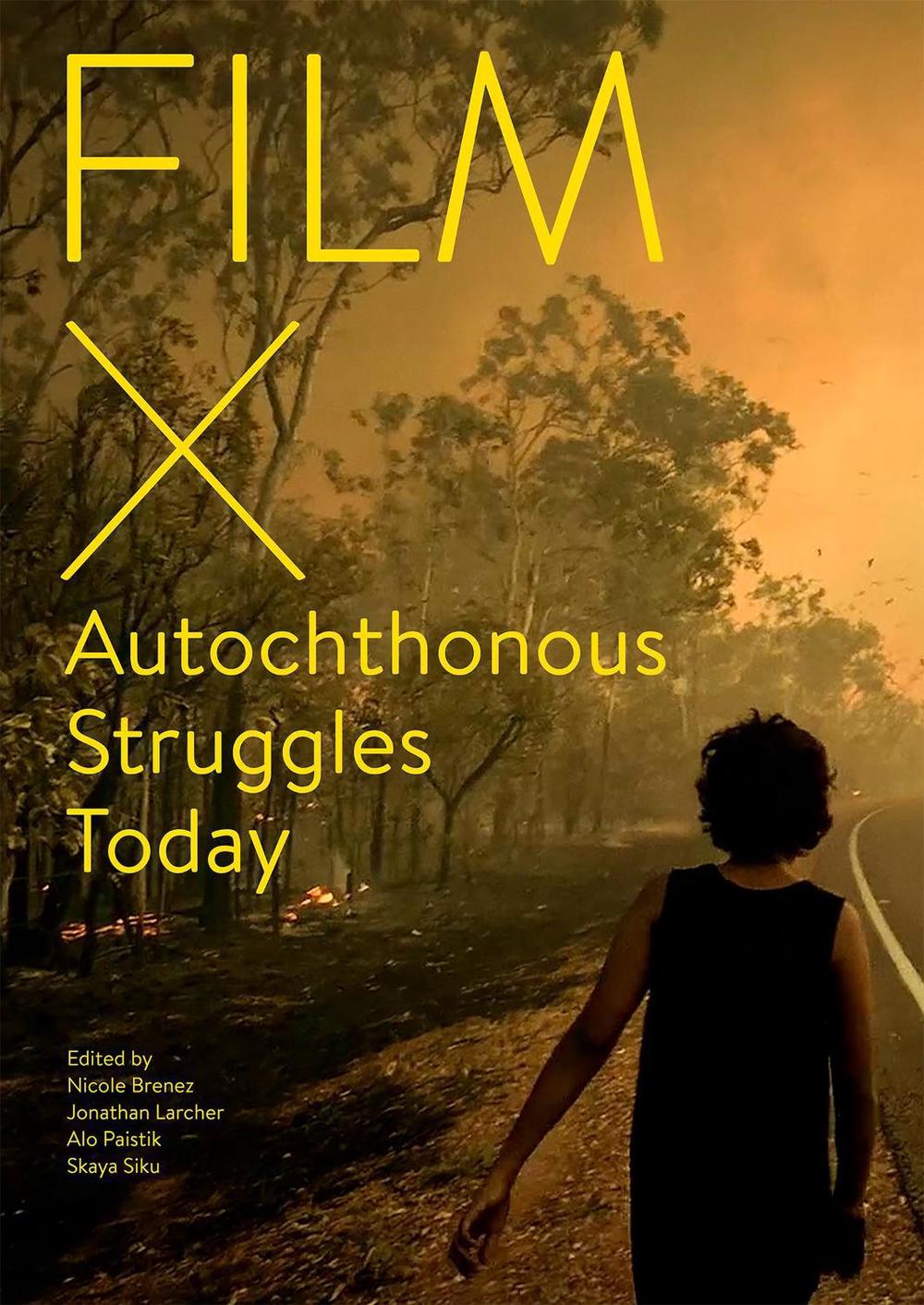 Film X Autochthonous Struggles Today by Nicole Brenez - ISBN: 9783956796500