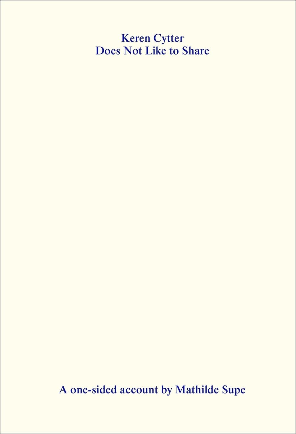 Keren Cytter Does Not Like to Share by Mathilde Supe - ISBN: 9783956796555