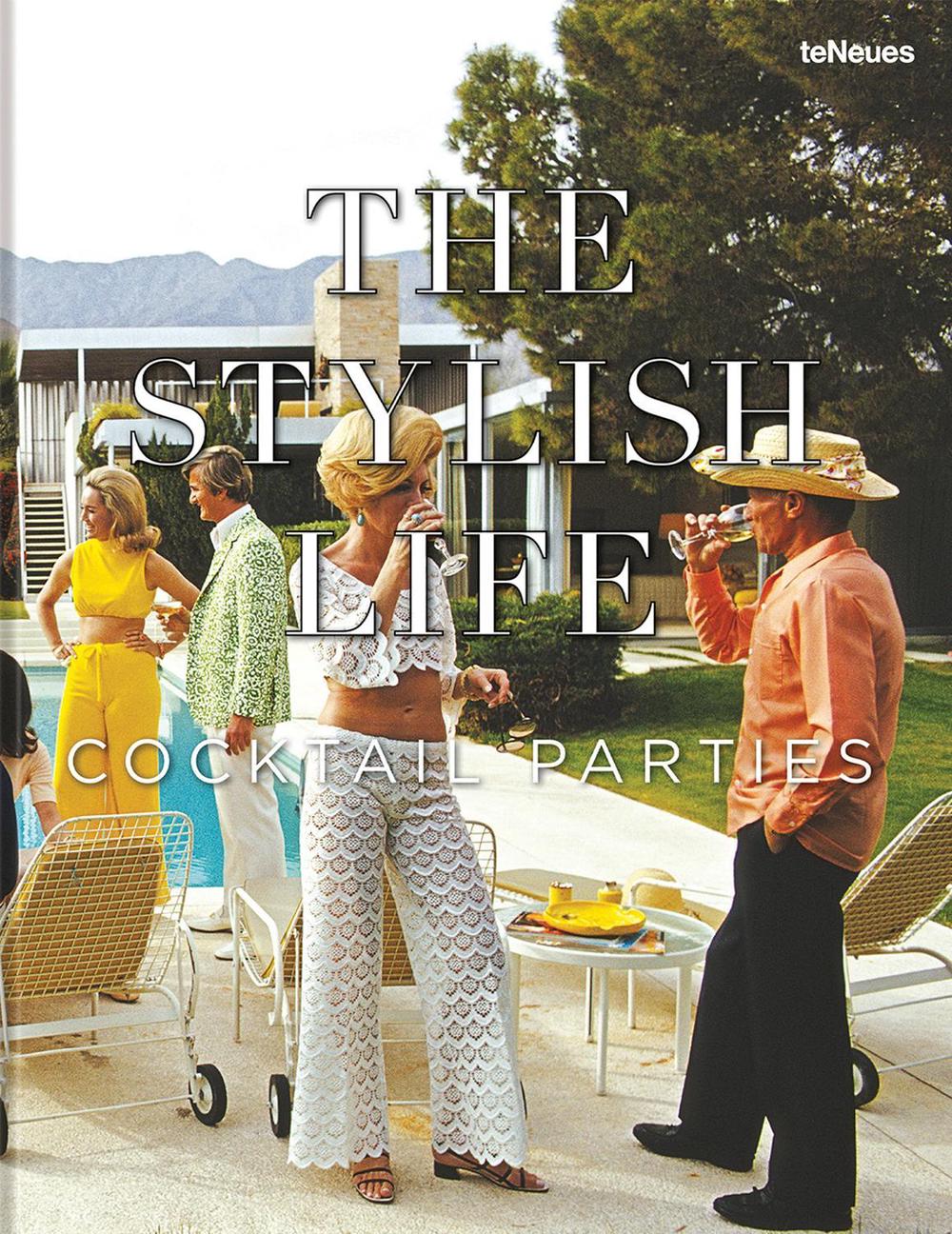 The Stylish Life: Cocktail Parties by Elizabeth Smith - ISBN: 9783961716661