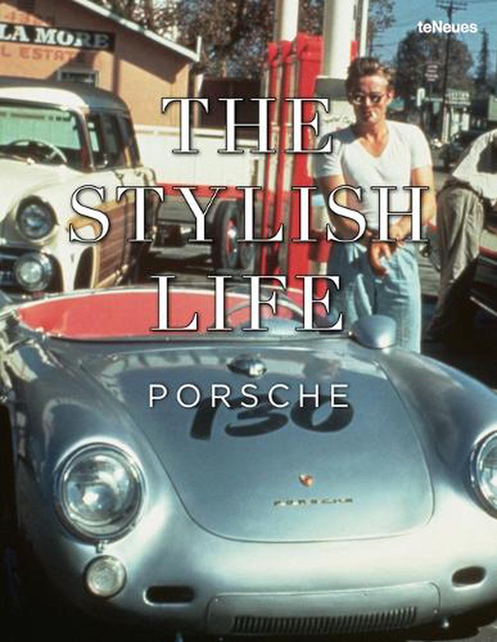 The Stylish Life Porsche by Teneues - ISBN: 9783961717880
