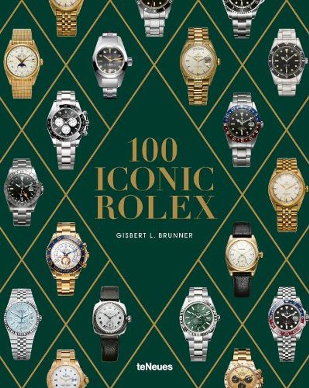 100 Iconic Rolex by Gisbert L. Brunner - ISBN: 9783961717927