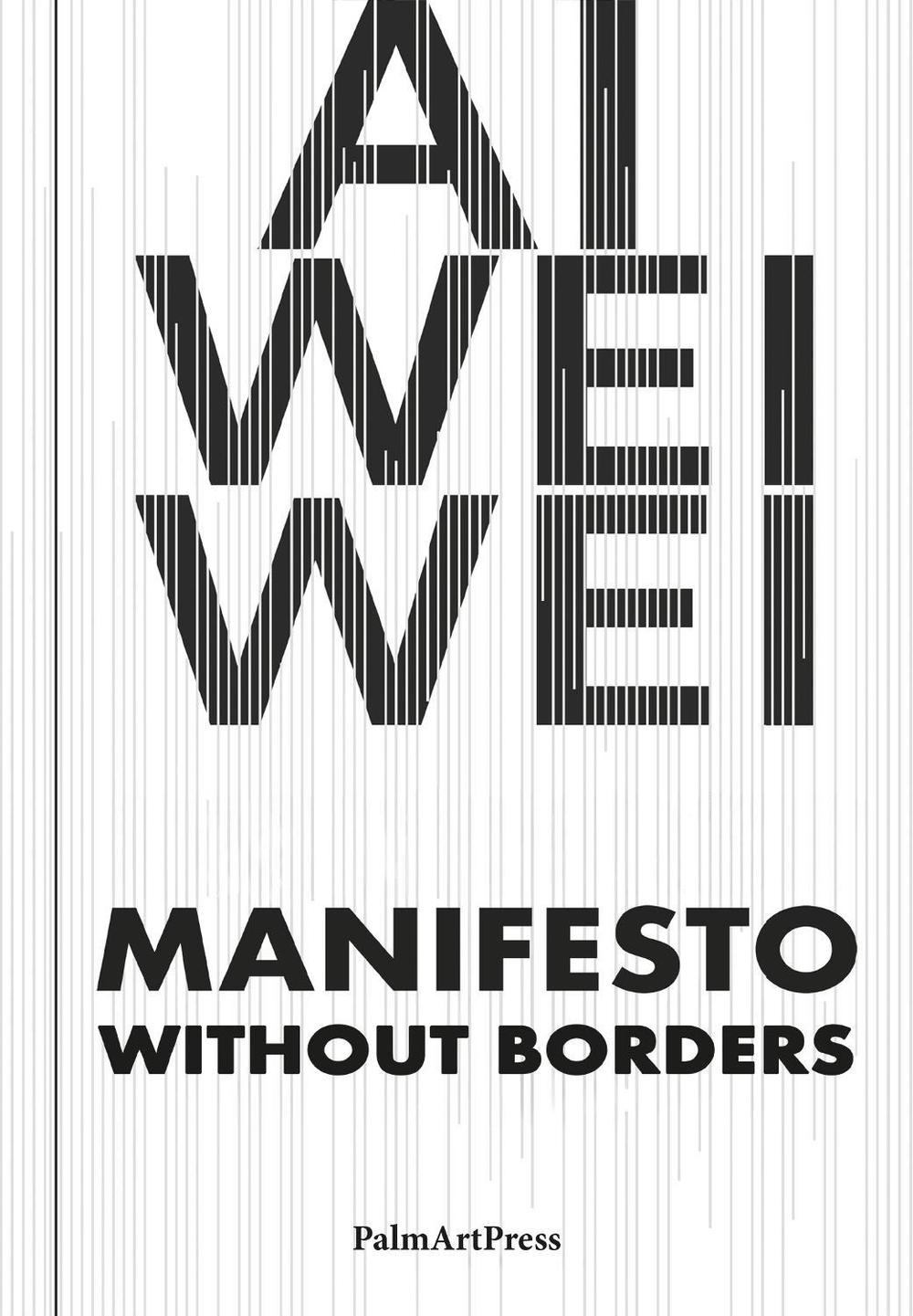 AI Weiwei: Manifesto Without Borders, 9783962582166