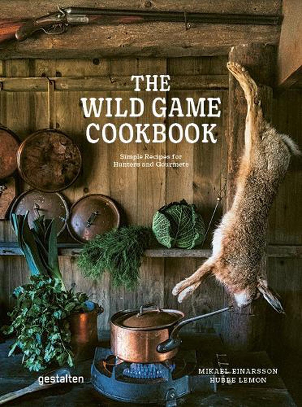 The Wild Game Cookbook by Mikael Einarsson - ISBN: 9783967040562
