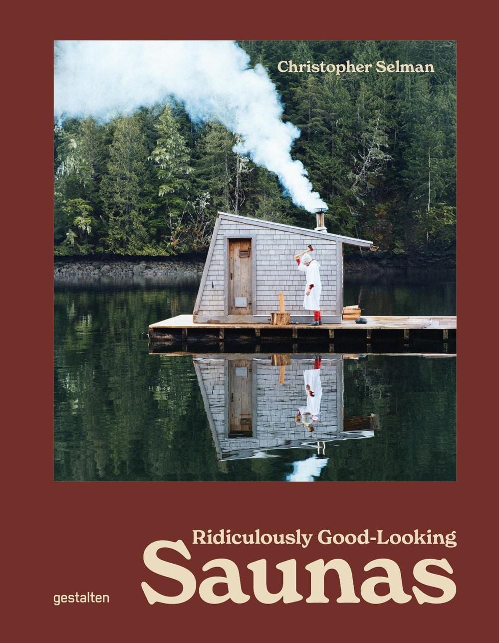 Ridiculously Good Looking Saunas by Christopher Selman - ISBN: 9783967042115