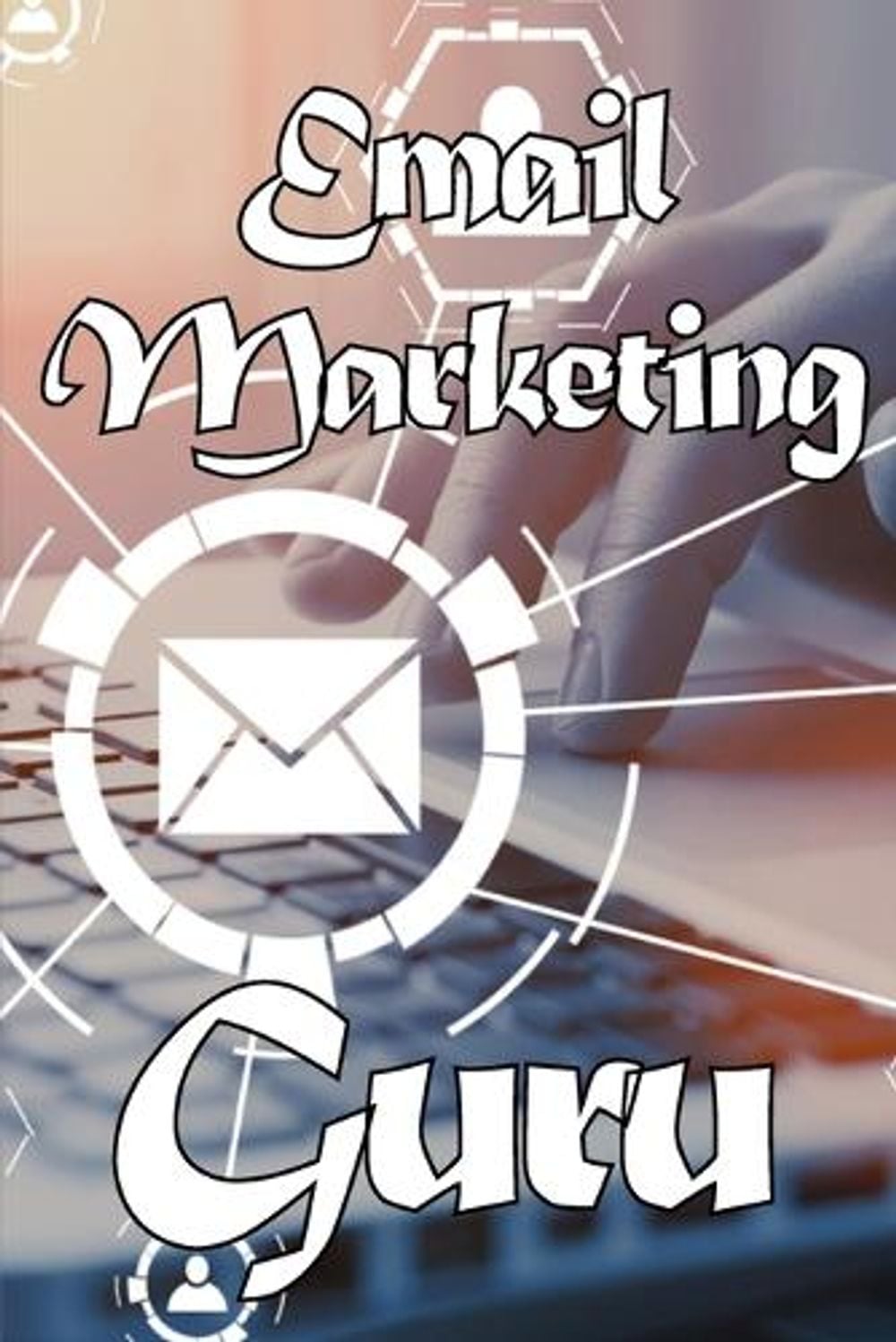 email marketing guru by Bbradley Stephens - ISBN: 9783986082949