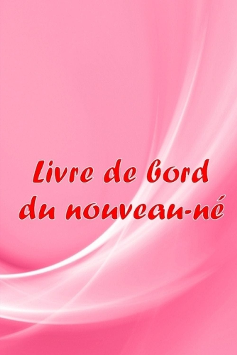 Livre de bord du nouveau-né by Marie-Françoise Colbert - ISBN: 9783986089818