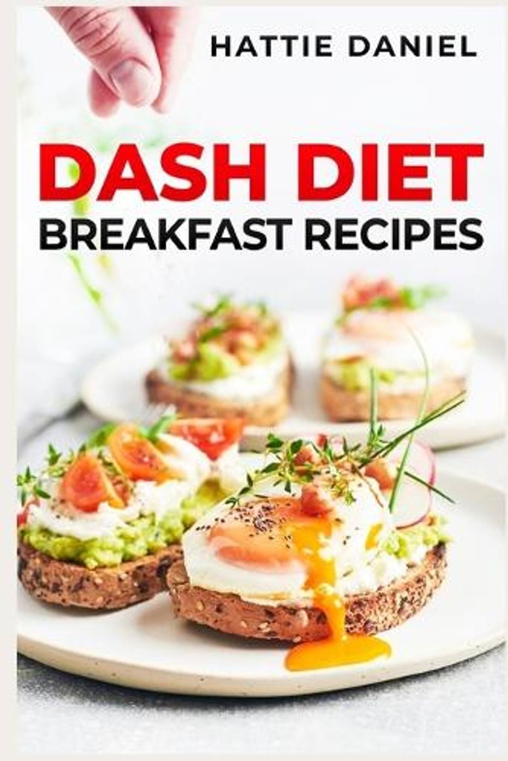 Dash Diet Breakfast Recipes by Hattie Daniel - ISBN: 9783988313713