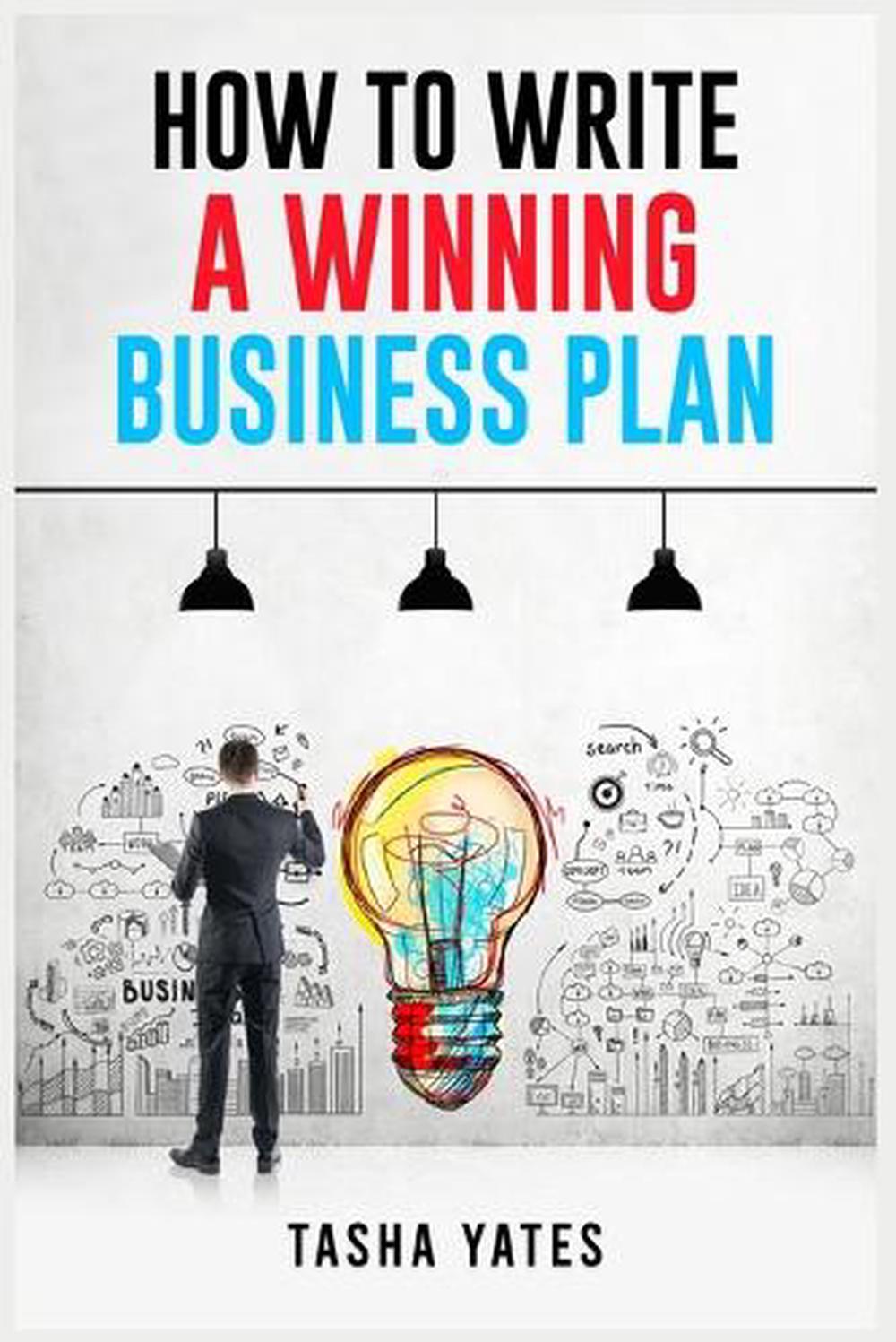 How To Write A Winning Business Plan By Tasha Yates, Paperback ...