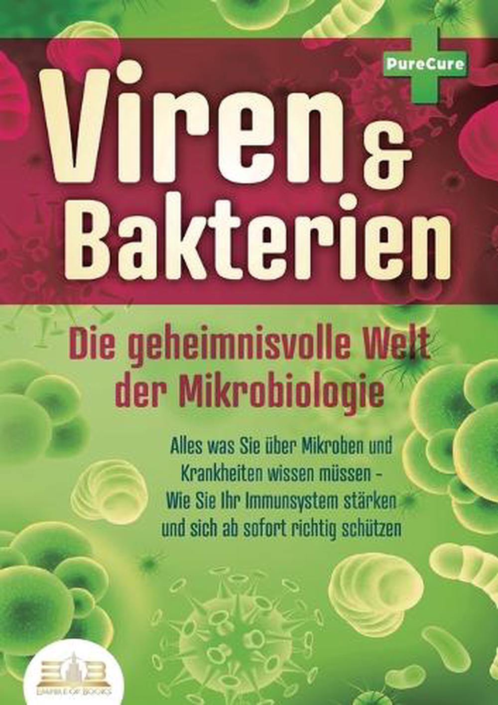 VIREN & BAKTERIEN - Die geheimnisvolle Welt der Mikrobiologie by Pure Cure - ISBN: 9783989357211