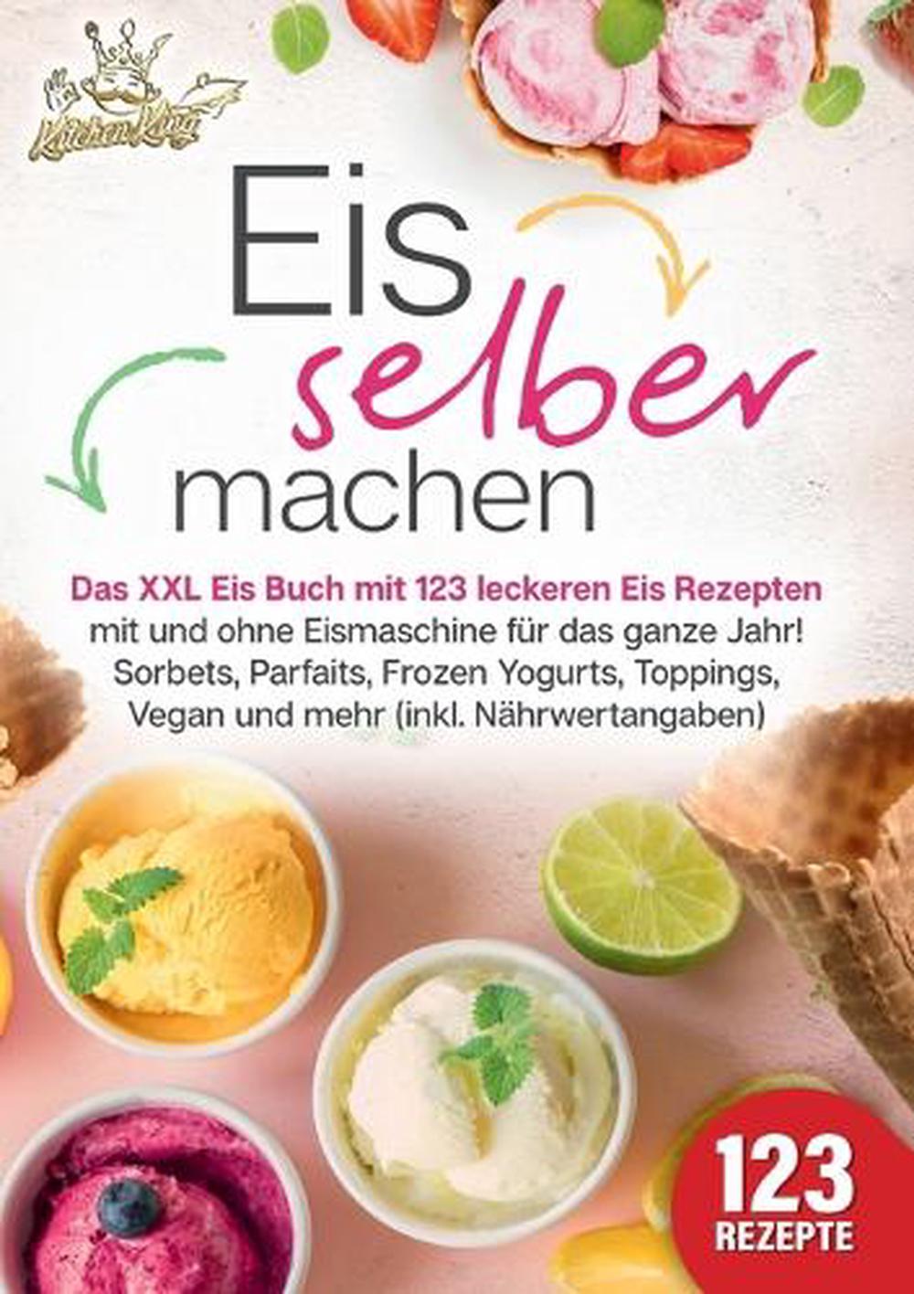 Eis selber machen by Kitchen King - ISBN: 9783989357747