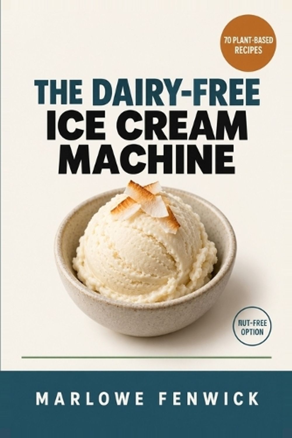 The Dairy-Free Ice Cream Machine by Marlowe Fenwick - ISBN: 9784706375983