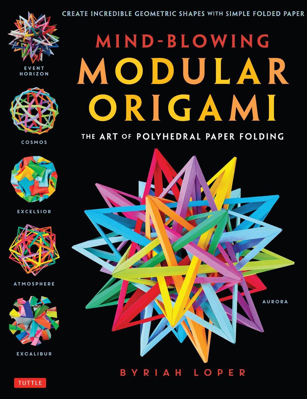 Mind-Blowing Modular Origami by Byriah Loper - ISBN: 9784805313091