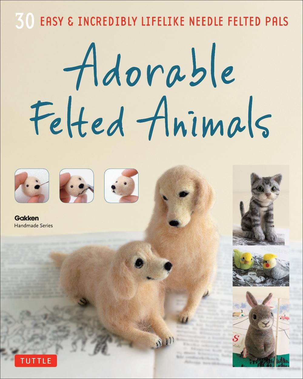 Adorable Felted Animals, 9784805313589