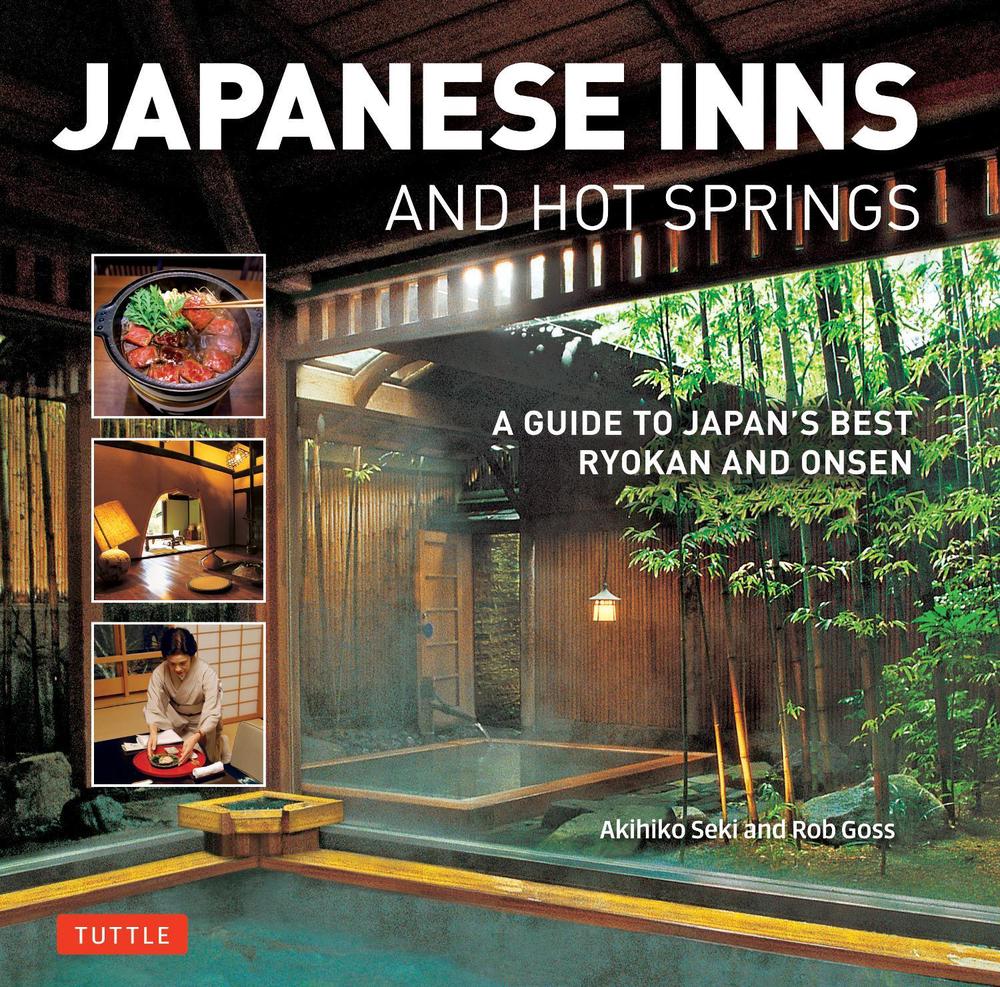 Japanese Inns and Hot Springs by Rob Goss - ISBN: 9784805313923