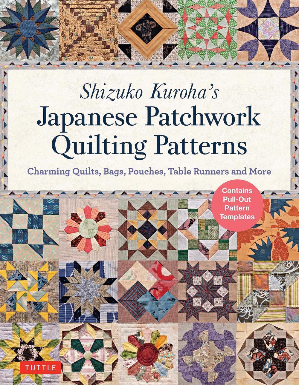 Shizuko Kuroha's Japanese Patchwork Quilting Patterns, 9784805314937