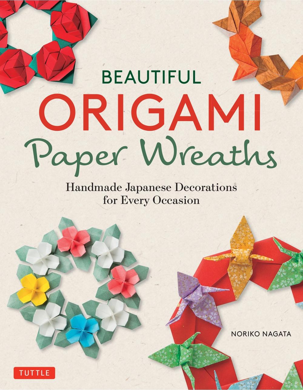 Beautiful Origami Paper Wreaths, 9784805315606