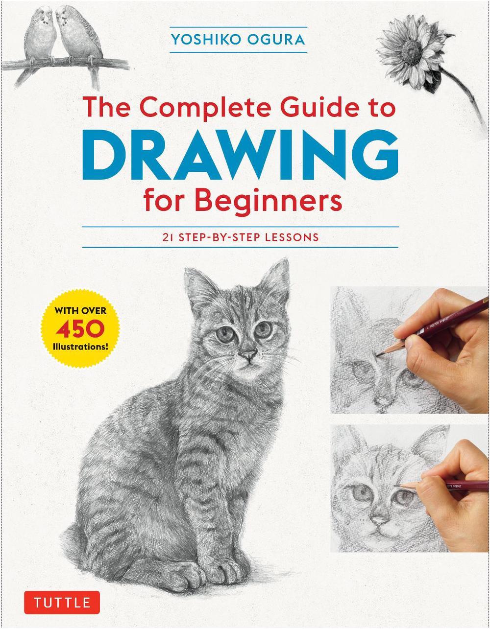 The Complete Guide to Drawing for Beginners, 9784805315767