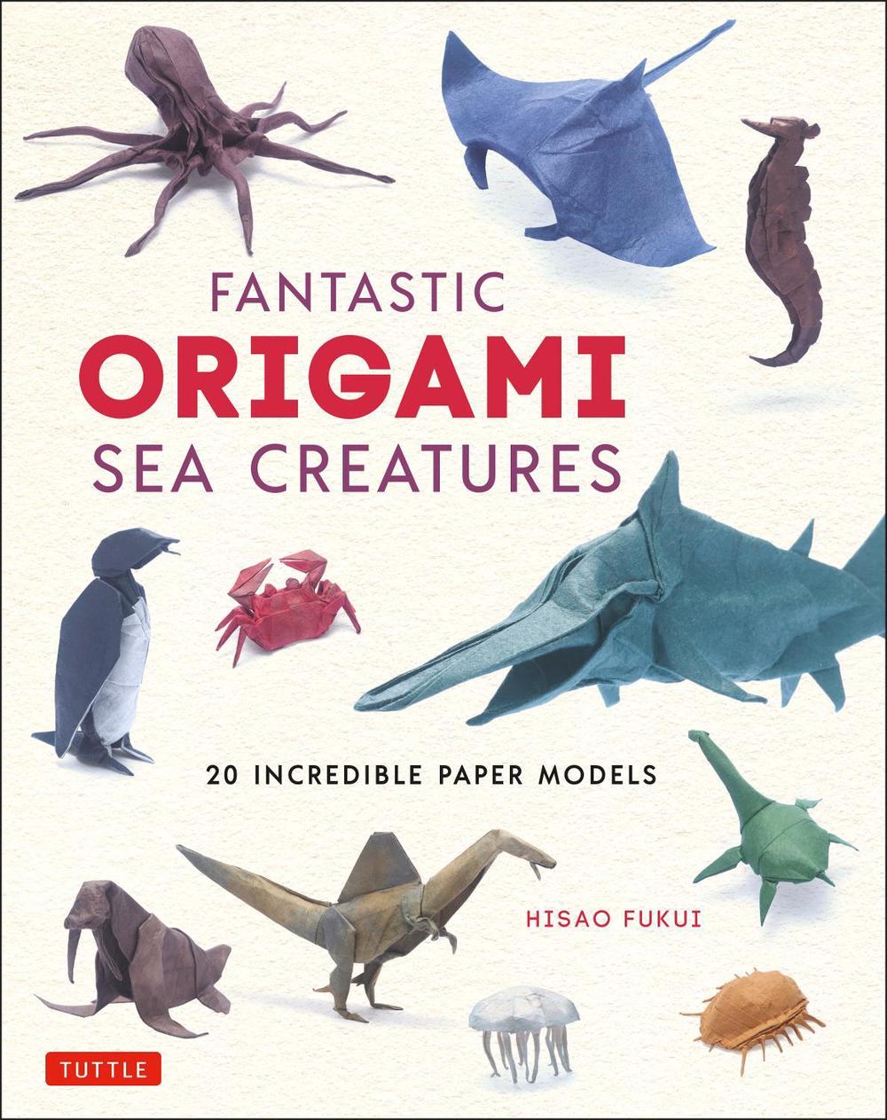Fantastic Origami Sea Creatures, 9784805315781