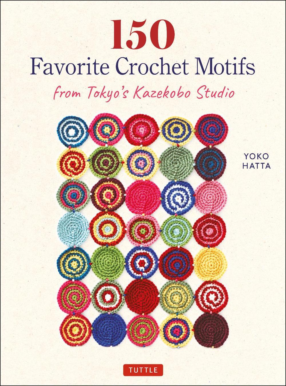 150 Favorite Crochet Motifs from Tokyo's Kazekobo Studio, 9784805315934