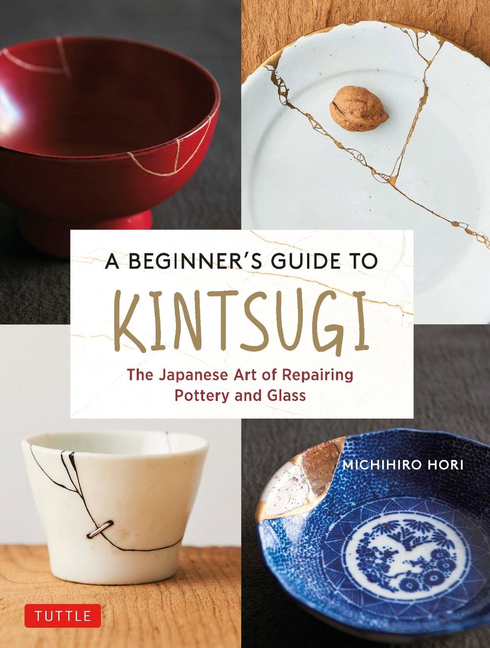 A Beginner's Guide to Kintsugi by Michihiro Hori - ISBN: 9784805316740