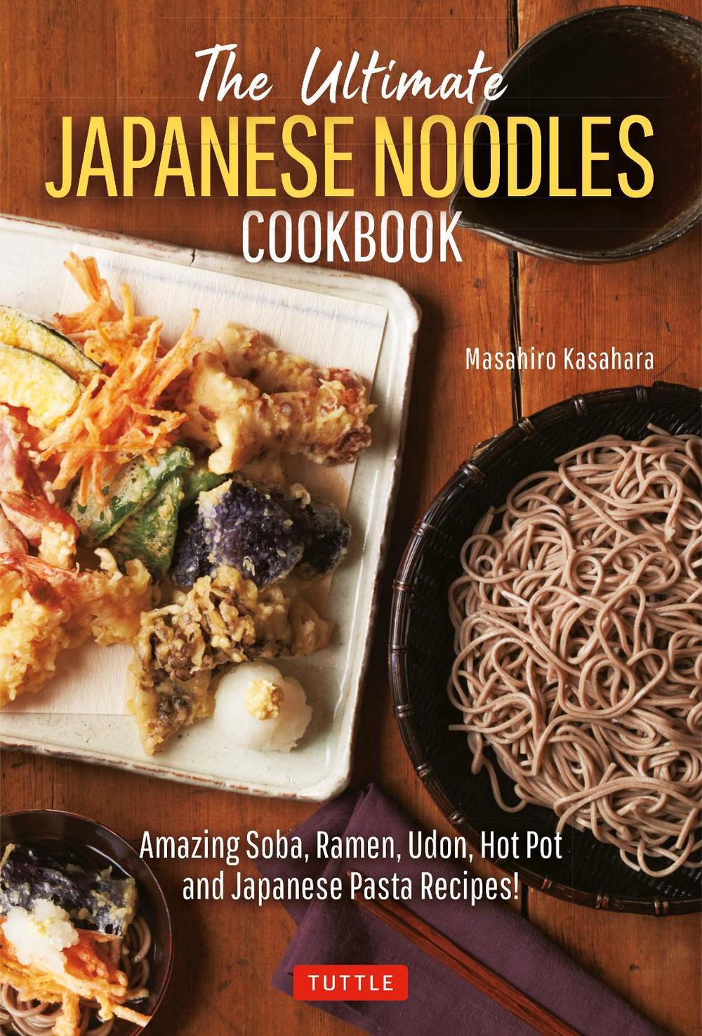 The Ultimate Japanese Noodles Cookbook, 9784805316818