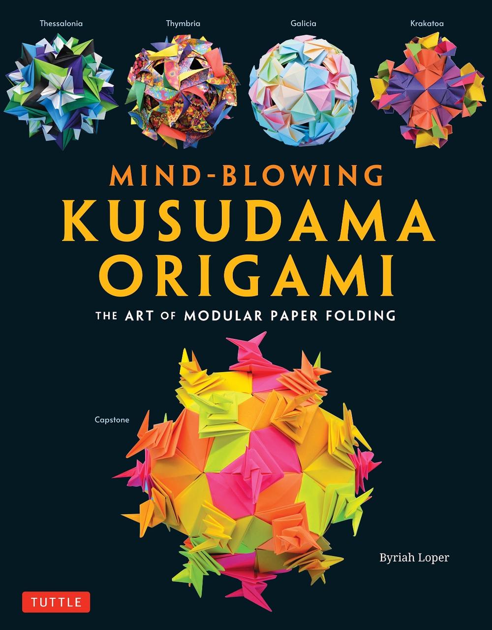 Mind-Blowing Kusudama Origami, 9784805316993