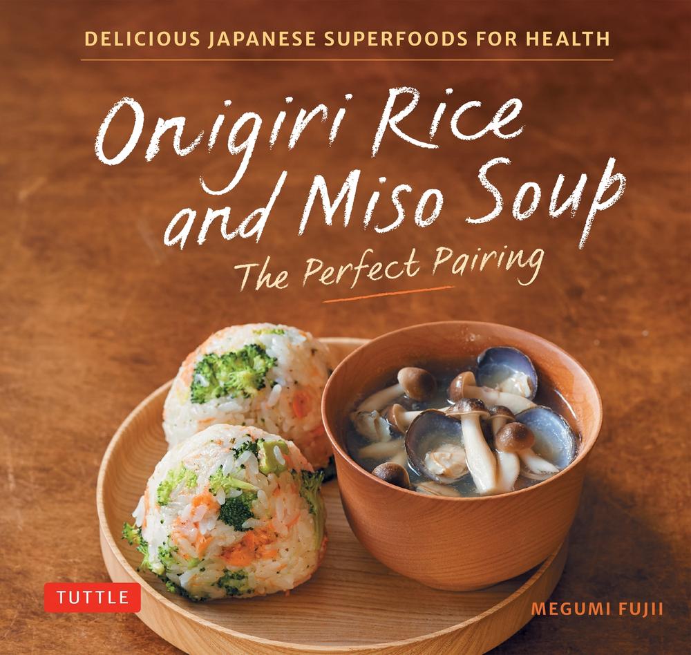 Onigiri Rice and Miso Soup - The Perfect Pairing, 9784805319055