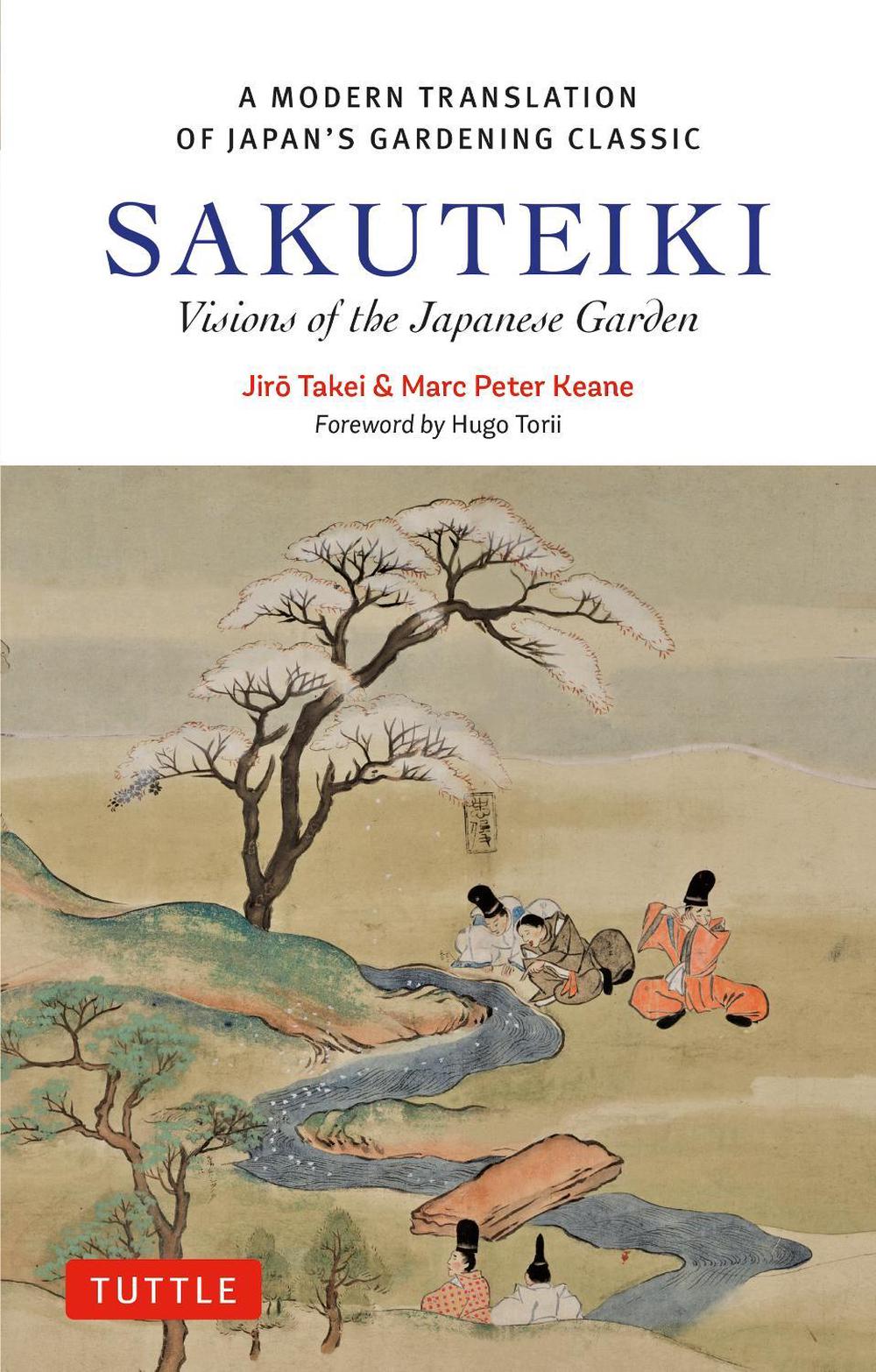 Sakuteiki: A Modern Translation of Japan's Gardening Classic, 9784805319314