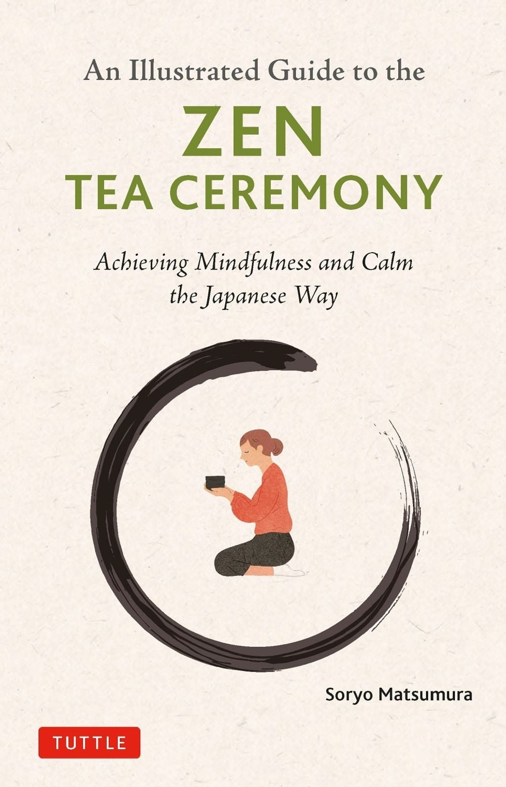 The Illustrated Guide to the Zen Tea Ceremony by Soryo Matsumura - ISBN: 9784805319963