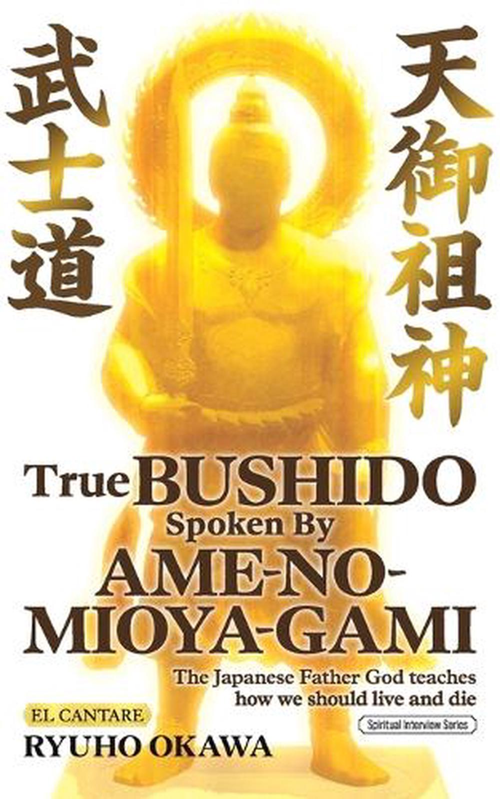 True Bushido Spoken By Ame-no-Mioya-Gami, 9784823304606