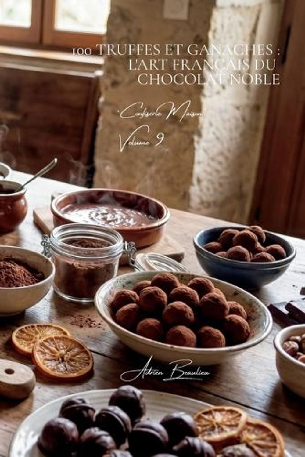 100 Truffes et Ganaches by Adrien L. Beaulieu - ISBN: 9784911883419
