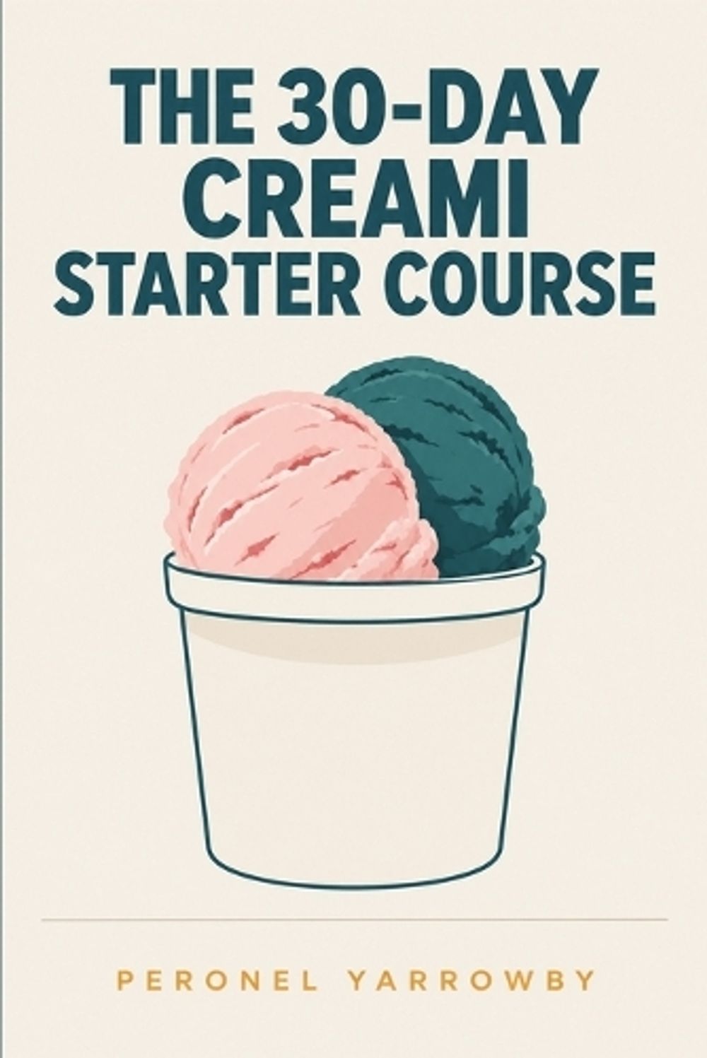 The 30-Day Creami Starter Course by Peronel Yarrowby - ISBN: 9785079223635