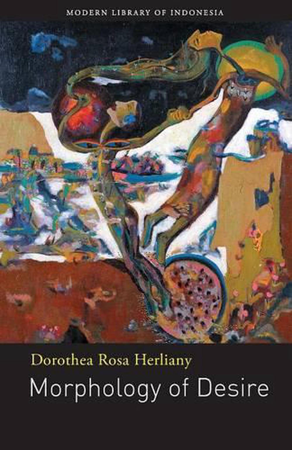 Morphology of Desire by Dorothea Rosa Herliany, Paperback ...