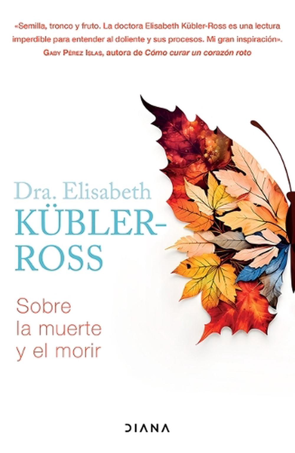 Sobre La Muerte Y El Morir / On Death and Dying, 9786073917414