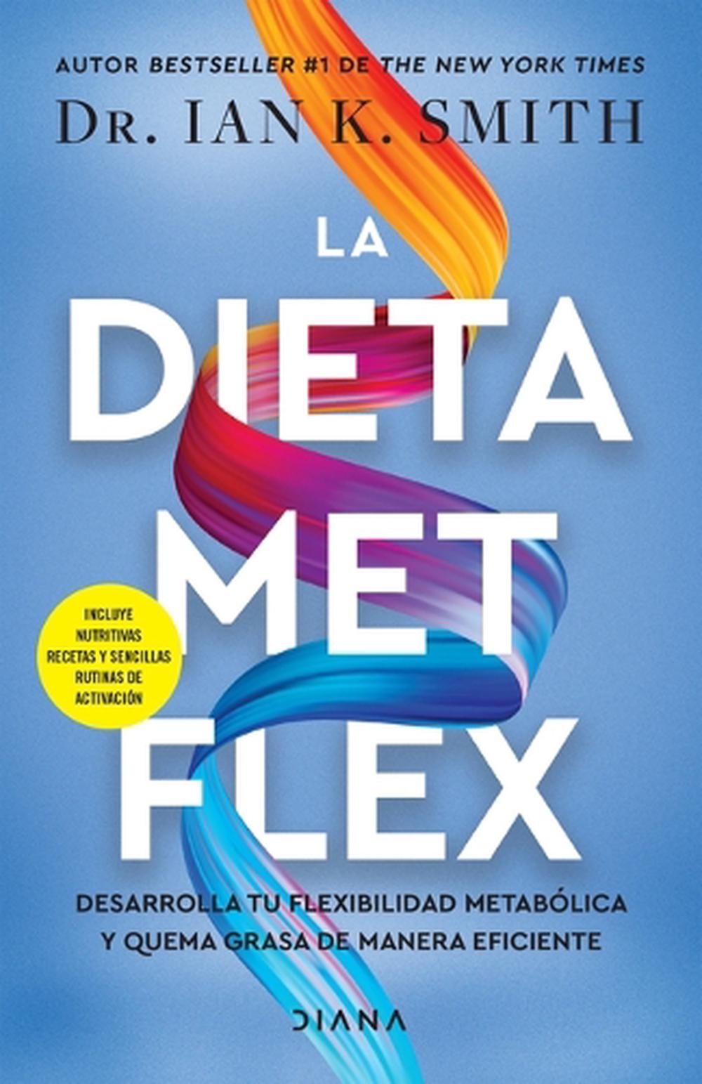La Dieta Met Flex: La Revolución Metabólica / The Met Flex Diet, 9786073923729