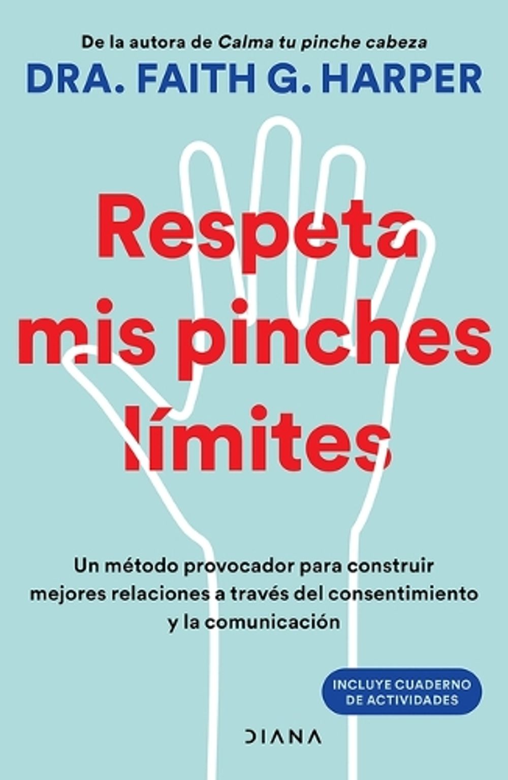 Respeta MIS Pinches Límites: Un Método Provocador Para Construir ...