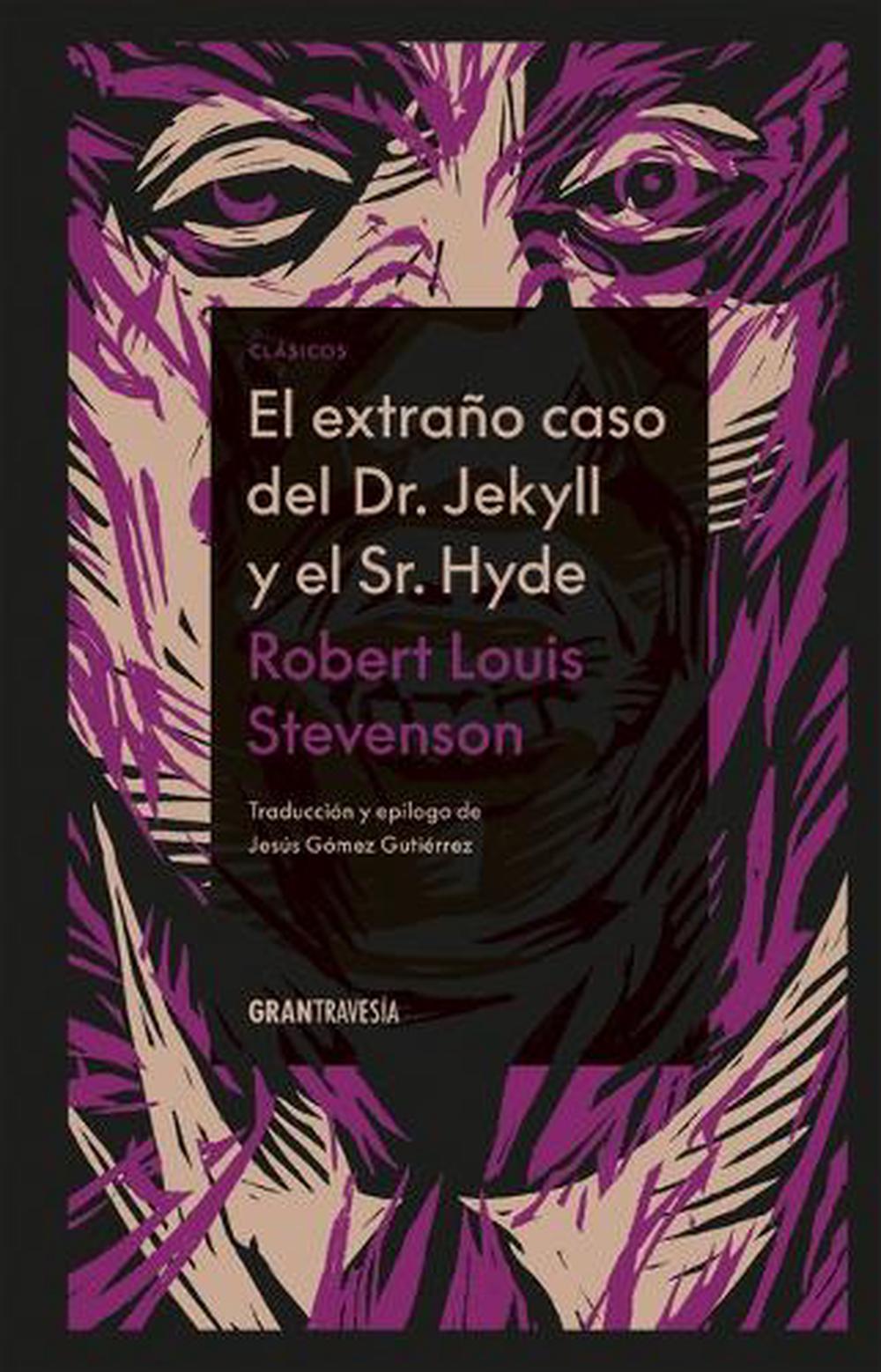 El Extraño Caso del Dr, Jekyll Y El Sr. Hyde / Strange Case of Dr Jekyll and MR Hyde, 9786075840918