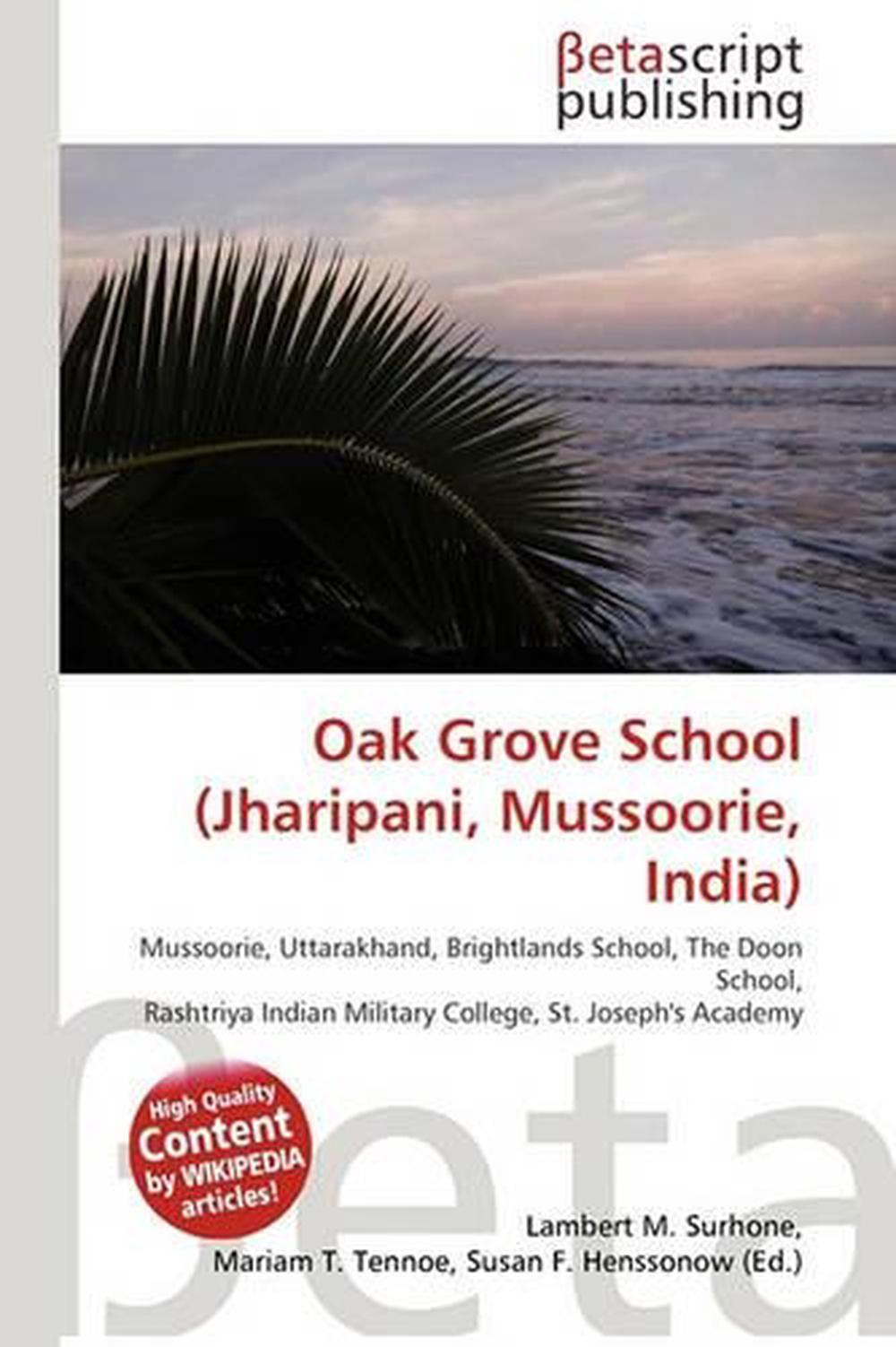 Oak Grove School (jharipani, Mussoorie, India) by Lambert M. Surhone ...