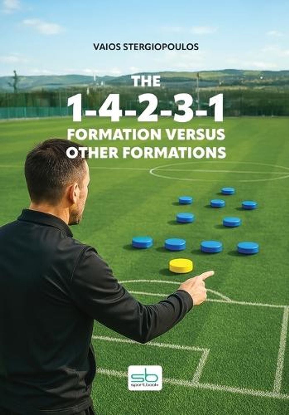 The 1-4-2-3-1 formation versus other formations by Vaios Stergiopoulos - ISBN: 9786185954505