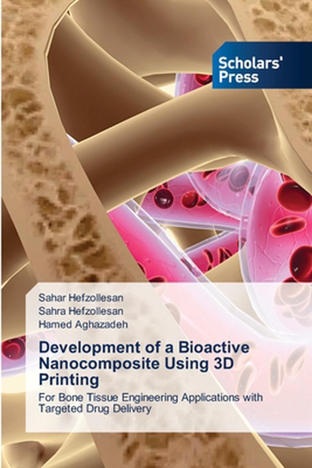Development of a Bioactive Nanocomposite Using 3D Printing by Sahar ...
